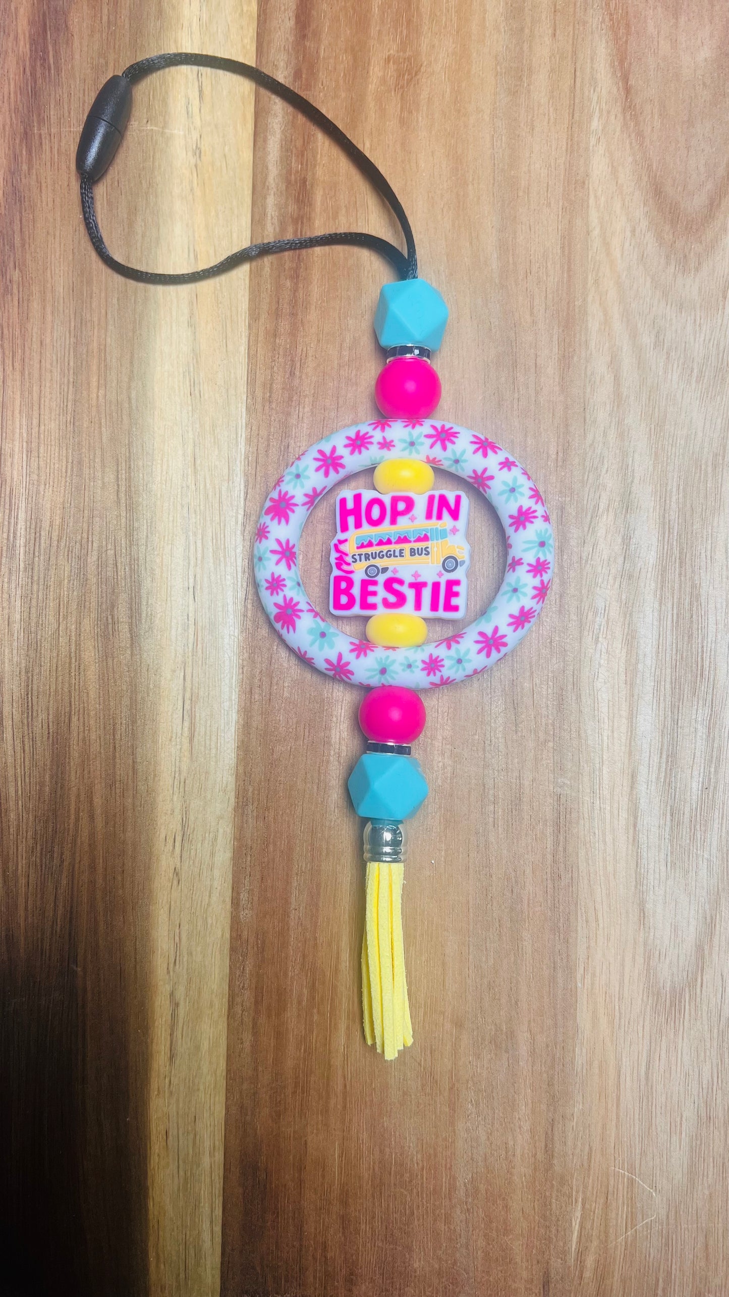 Car Charm with Hop in the struggle bus bestie focal Colors: Teal, Pink, and Yellow